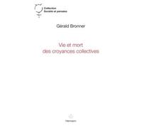 Vie et mort des croyances collectives Première approche - Gérald Bronner - Hermann - broché - Essai