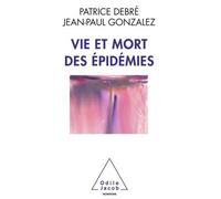 Vie et mort des épidémies - Patrice Debré - Odile Jacob - broché - Essai