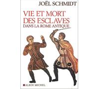 Vie Et Mort Des Esclaves Dans La Rome Antique