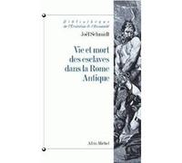 Vie et mort des esclaves dans la Rome antique Joël Schmidt (Auteur)