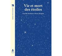 Vie et mort des étoiles - Priscilla Abraham - Apogee - broché - Essai