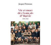 Vie et mort des Français d'Algérie
