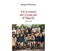 Vie et mort des Français d'Algérie