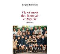 Vie et mort des Français d'Algérie - Jacques Frémeaux - Perrin - ebook (ePub) - Essai