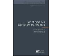Vie et mort des institutions marchandes