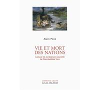 Vie et mort des Nations Lecture de la Science nouvelle de Giambattista Vico - Alain Pons - Gallimard - broché - Beau livre