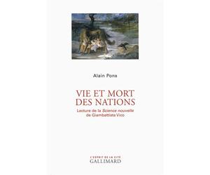 Vie et mort des Nations Lecture de la Science nouvelle de Giambattista Vico - Alain Pons - Gallimard - broché - Beau livre