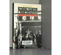 Vie et mort du bloc sovietique