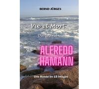 Vie et Mort Du Grand Alfredo Hamann: Une Ronde en 15 Images