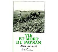 Vie et mort du paysan - Jean Garneret - L'harmattan - broché - Essai