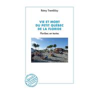 Vie et mort du petit Québec de la Floride Floribec en textes - Rémy Tremblay - L'harmattan - broché - Guide
