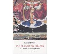 Vie et mort du tableau 1. Genèse d'une disparition - Laurent Wolf - Klincksieck - broché - Essai