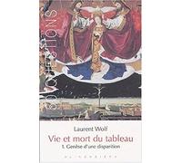 Vie et mort du tableau 1273-1973: Tome 1, Genèse d'une disparition