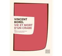 Vie et mort d'un crabe Vincent Borel (Auteur)