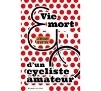 Vie et mort d'un cycliste amateur