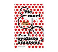 Vie et mort d'un cycliste amateur - Jérôme Bertin - Au diable vauvert - broché - Poésie