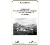 Vie et mort d'un hôpital psychiatrique : Le Camarillo Hospital (1936-1996) Nausica Zaballos (Auteur)