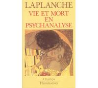 Vie et mort en psychanalyse – Flammarion