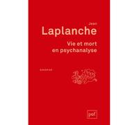 Vie et mort en psychanalyse - Jean Laplanche - Puf - broché - Essai