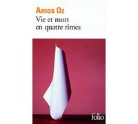 Vie et mort en quatre rimes