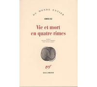 Amos Oz – Vie et mort en quatre rimes – Roman – Broché – Gallimard