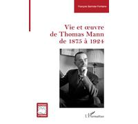 Vie et oeuvre de Thomas Mann de 1875 à 1924
