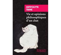 Vie et opinions philosophiques d'un chat - Hippolyte-Adolphe Taine - Rivages - Poche - Roman