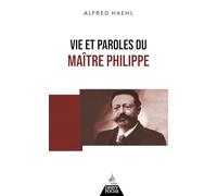 Vie et paroles du Maître Philippe