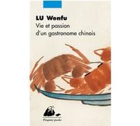 Vie et passion d'un gastronome chinois Lu Wenfu (Auteur), Annie Curien (Traduction)