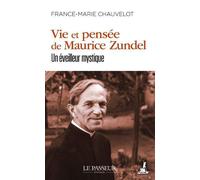 Vie et pensée de Maurice Zundel Un éveilleur mystique - France-Marie Chauvelot - Le Passeur - Poche - Essai