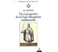 VIE ET PERSPECTIVE DE LA FRANC-MACONNERIE TRADITIONNELLE