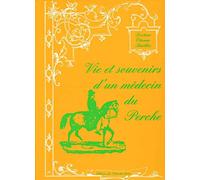 Vie et souvenirs d'un médecin du Perche