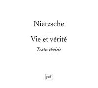Vie et vérité Textes choisis et commentés par Jean Granier - Friedrich Nietzsche - Puf - broché - Essai