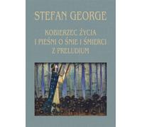 Vie féminine et chants du sommeil et de la mort avec prélude - Stefan George (Literatur - Prosa auf Polnisch)