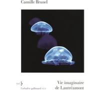 Vie imaginaire de Lautréamont Camille Brunel (Auteur)
