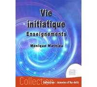 Vie initiatique - Enseignements - Monique Mathieu - Jmg - broché - Essai