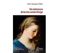 Vie intérieure de la très sainte Vierge - Jean-Jacques Olier - Ephata - Poche - Essai