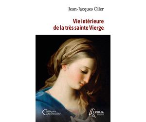 Vie intérieure de la très sainte Vierge - Jean-Jacques Olier - Ephata - Poche - Essai