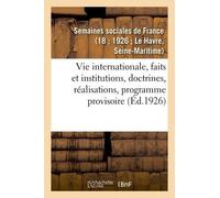 Vie Internationale, Faits Et Institutions, Doctrines, Réalisations, Programme Provisoire