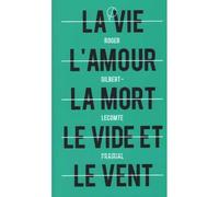 Vie l'amour la mort le vide et le vent (La) Suivi de Le miroir noir - Roger Gilbert-Lecomte - Prairial - broché - Poésie