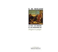 Vie, les amours et les aventures de diogene le cynique - C. M. WIELAND - Manucius Eds - broché - Essai