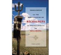 Vie merveilleuse de Réchoungpa - Thrangou Rimpoché - Claire Lumiere Eds - broché - Essai