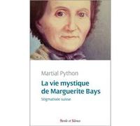 Vie mystique de marguerite bays (la) Martial Python (Auteur)