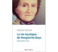 Vie mystique de marguerite bays (la) - Martial Python - Parole Et Silence Eds - broché - Biographie