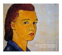 Vie ? ou Théâtre ? Édition intégrale Charlotte Salomon (Auteur)