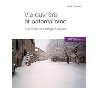 Vie ouvrière et paternalisme : Les cités de Lafarge à Viviers