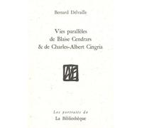 Vie parallèles de Blaise Cendrars et de Charles-Albert Cingria - Bernard Delvaille - La Bibliotheque - broché - Essai