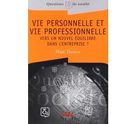 Vie personnelle et vie professionnelle: vers un nouvel équilibre dans l'entreprise ?