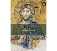 Vie populaire de Notre Seigneur Jésus-Christ, Abbé Emmanuel Barbier, tomes 1 & 2