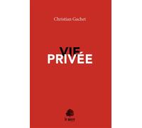 Vie privée - Christian GACHET - La Valette - broché - Essai